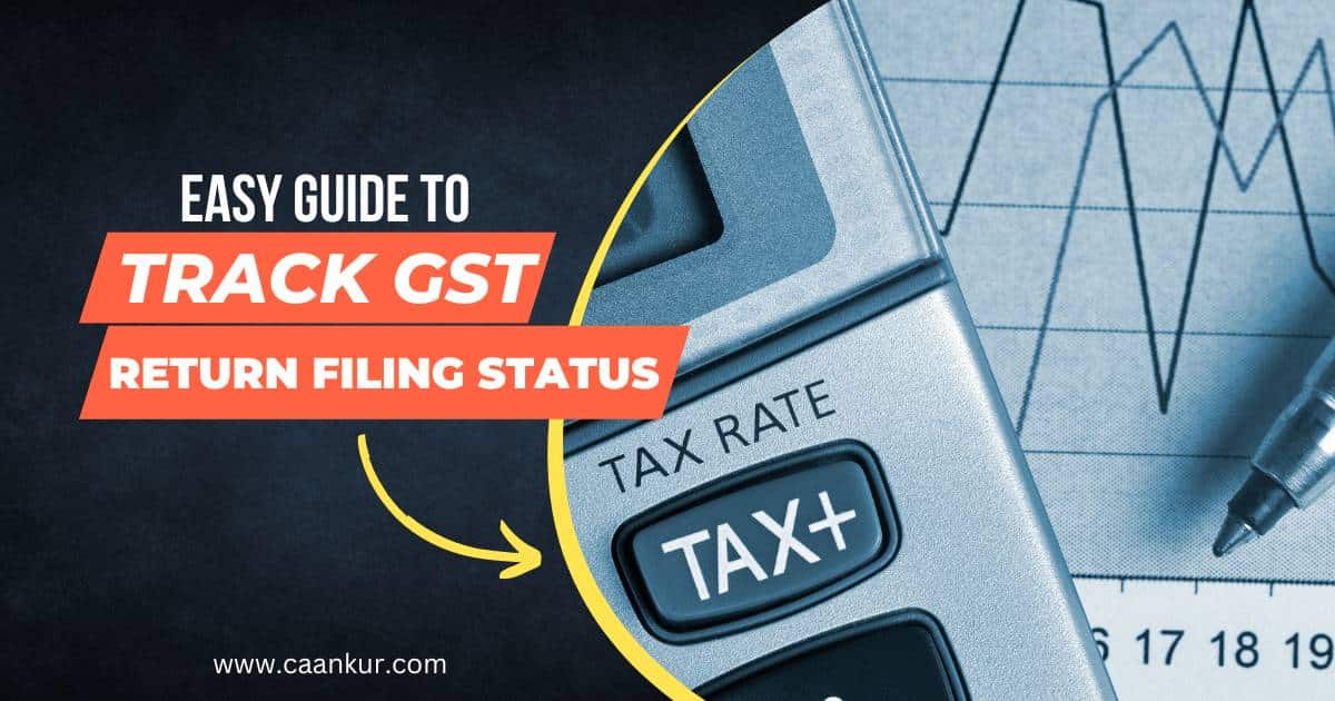 Easy Guide to Track GST Return Filing Status