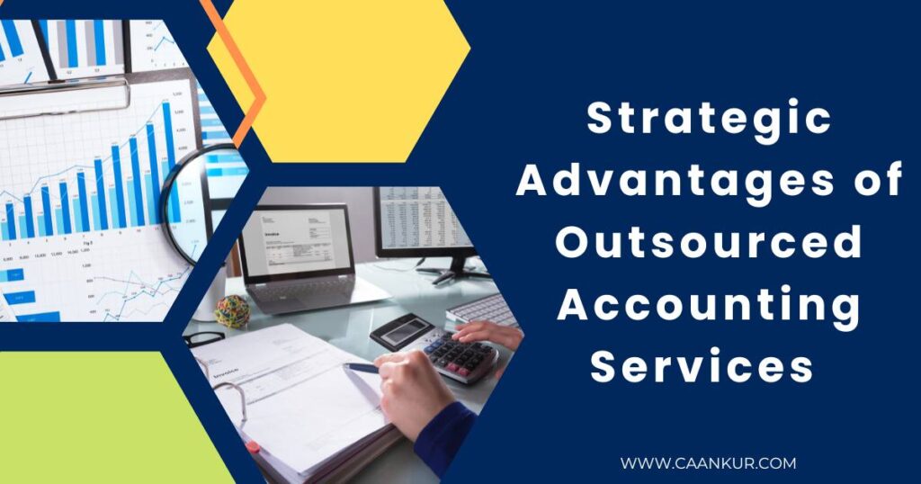 Strategic Advantages of Outsourced Accounting Services for SMEs in Patna