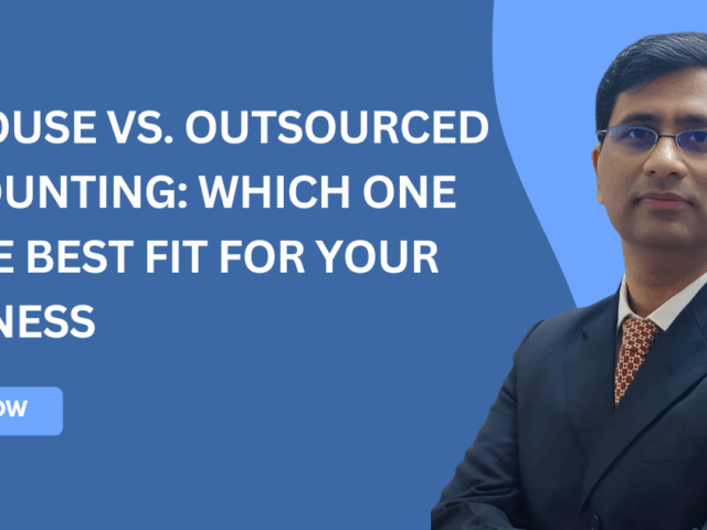 In-House vs. Outsourced Accounting: Which One Is the Best Fit for Your Business